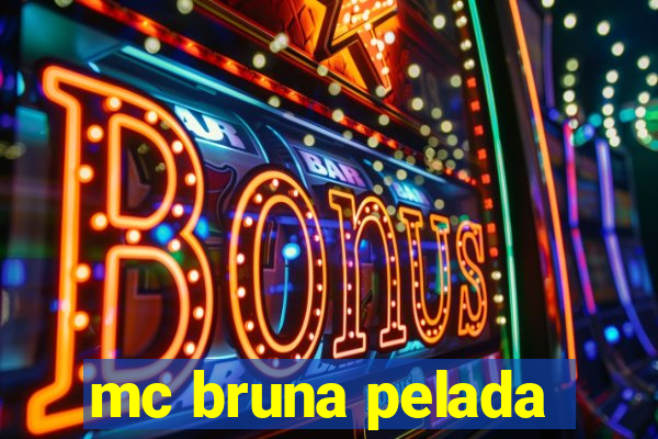 mc bruna pelada